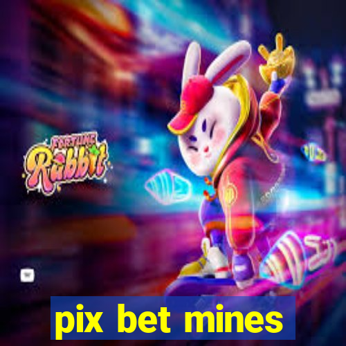 pix bet mines